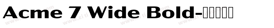 Acme 7 Wide Bold字体转换